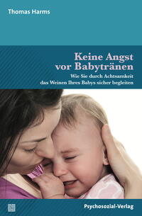 Keine Angst vor Babytränen