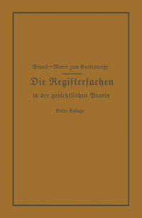 Die Registersachen Handelsregister Genossenschafts-, Vereins-, Güterrechts-, Muster-, Schiffs- und Schiffsbauwerks-Register in der gerichtlichen Praxis