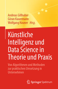 Künstliche Intelligenz und Data Science in Theorie und Praxis