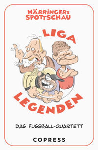 Härringers Spottschau Liga Legenden. Das Fußball-Quartett.