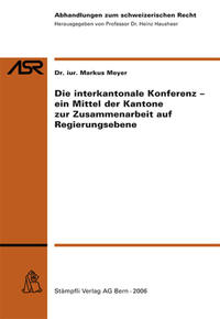 Die interkantonale Konferenz- ein Mittel der Kantone zur Zusammenarbeit auf Regierungsebene