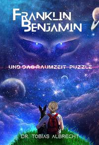 FRANKLIN BENJAMIN UND DAS RAUMZEIT-PUZZLE