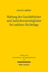 Haftung der Geschäftsleiter und Aufsichtsratsmitglieder bei unklarer Rechtslage