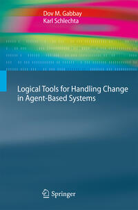 Logical Tools for Handling Change in Agent-Based Systems