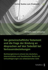 Das gemeinschaftliche Testament und die Frage der Bindung an Absprachen auf den Todesfall bei Vertrauensbeziehungen