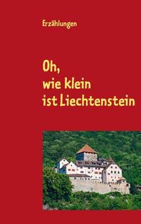 Oh, wie klein ist Liechtenstein