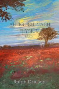 Aufbruch nach Elysium / Aufbruch nach Elysium Band 1