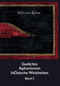 Gedichte, Aphorismen, InDaische Weisheiten Band 2