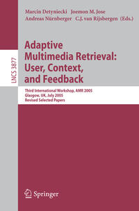 Adaptive Multimedia Retrieval: User, Context, and Feedback