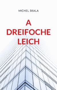 A dreifoche Leich