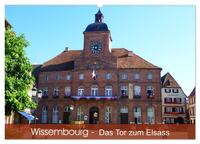 Wissembourg - Tor zum Elsass (Wandkalender 2025 DIN A2 quer), CALVENDO Monatskalender