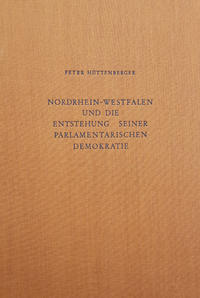 Nordrhein-Westfalen und die Entstehung seiner parlamentarischen Demokratie