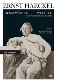 Ernst Haeckel: Ausgewählte Briefwechsel. Historisch-kritische Ausgabe. Bd. 4