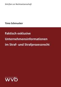 Faktisch exklusive Unternehmensinformationen im Straf- und Strafprozessrecht