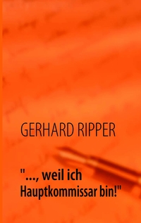 "..., weil ich Hauptkommissar bin!"