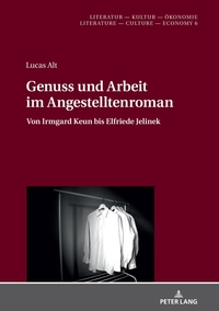 Genuss und Arbeit im Angestelltenroman