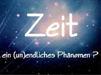 Zeit - ein (un)endliches Phänomen?