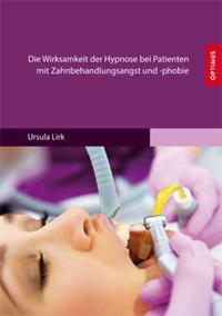 Die Wirksamkeit der Hypnose bei Patienten mit Zahnbehandlungsangst und -phobie