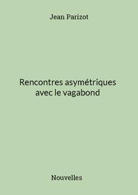 Rencontres asymétriques avec le vagabond