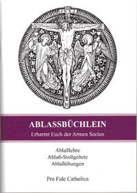 Ablaßbüchlein - Erbarmt Euch der Armen Seelen