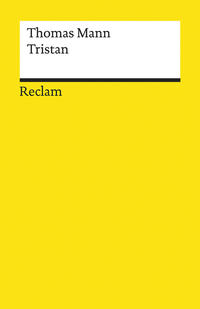 Tristan. Novelle. Textausgabe mit Anmerkungen/Worterklärungen, Literaturhinweisen und Nachwort