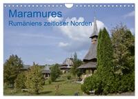 Maramures - Rumäniens zeitloser Norden (Wandkalender 2025 DIN A4 quer), CALVENDO Monatskalender