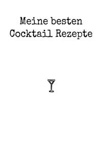 Meine besten Cocktail Rezepte