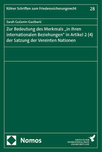 Zur Bedeutung des Merkmals „in ihren internationalen Beziehungen" in Artikel 2 (4) der Satzung der Vereinten Nationen