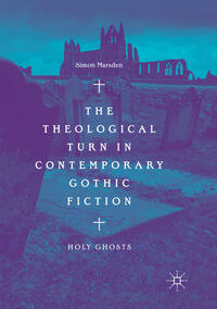 The Theological Turn in Contemporary Gothic Fiction