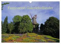 Faszination Galerieholländer (Wandkalender 2025 DIN A3 quer), CALVENDO Monatskalender