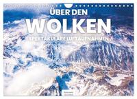 Über den Wolken - Spektakuläre Luftaufnahmen (Wandkalender 2025 DIN A4 quer), CALVENDO Monatskalender