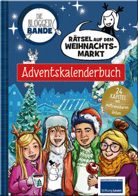 Die Bloggerbande - Rätsel auf dem Weihnachtsmarkt: Adventskalenderbuch