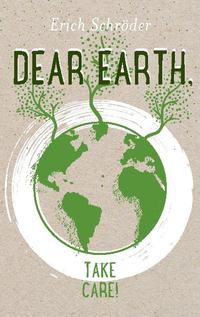 Dear Earth, take Care!