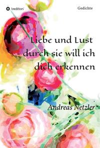 Liebe und Lust – durch sie will ich dich erkennen