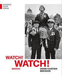 Watch! Watch! Watch! Henri Cartier-Bresson