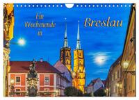 Ein Wochenende in Breslau (Wandkalender 2025 DIN A4 quer), CALVENDO Monatskalender