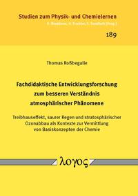 Fachdidaktische Entwicklungsforschung zum besseren Verständnis atmosphärischer Phänomene. Treibhauseffekt, saurer Regen und stratosphärischer Ozonabbau als Kontexte zur Vermittlung von Basiskonzepten der Chemie