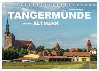 Tangermünde und die Altmark (Tischkalender 2025 DIN A5 quer), CALVENDO Monatskalender