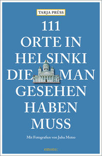 111 Orte in Helsinki, die man gesehen haben muss