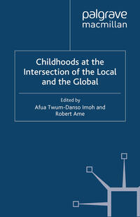 Childhoods at the Intersection of the Local and the Global