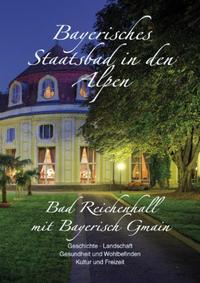 Bayerisches Staatsbad in den Alpen - Bad Reichenhall mit Bayerisch Gmain