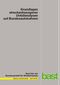 Grundlagen streckenbezogener Unfallanalysen auf Bundesautobahnen