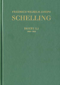 Friedrich Wilhelm Joseph Schelling: Historisch-kritische Ausgabe / Reihe III: Briefe. Band 2,1-2