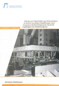 Beitrag zum Tragverhalten von Verbundträgern im Bereich von großen Stegöffnungen unter besonderer Berücksichtigung der Querkrafttragfähigkeit des Stahlbetongurtes