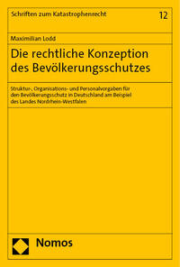 Die rechtliche Konzeption des Bevölkerungsschutzes