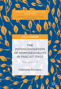 The Pathologisation of Homosexuality in Fascist Italy