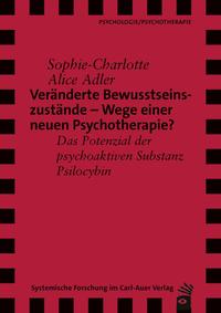 Veränderte Bewusstseinszustände – Wege einer neuen Psychotherapie?