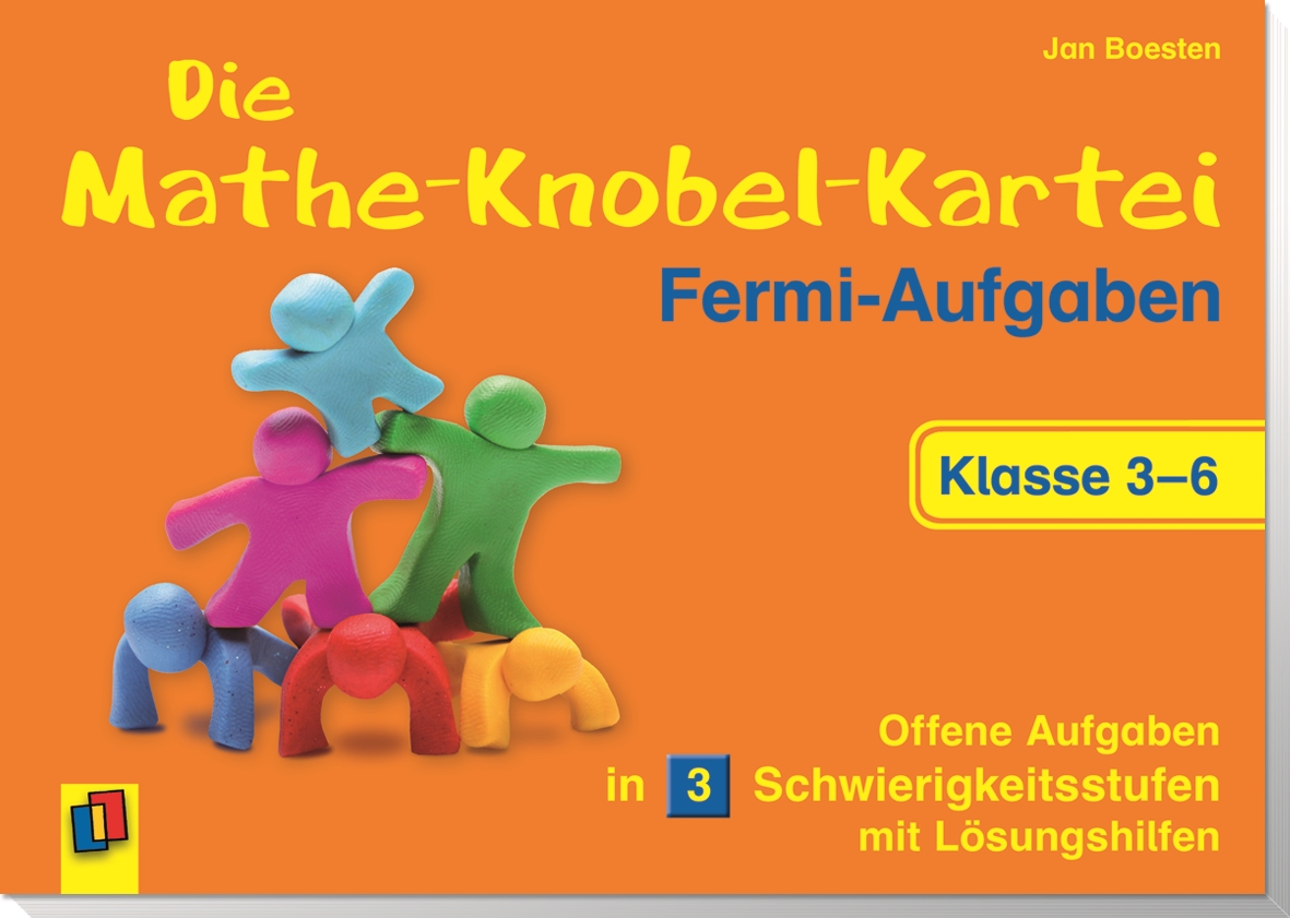 Die Mathe-Knobel-Kartei: Fermi-Aufgaben, Klasse 3-6