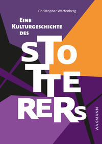 Eine Kulturgeschichte des Stotterers