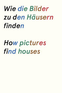 Wie die Bilder zu den Häusern finden und das Haus ins Bild kommt. How pictures find houses and the house comes into the picture.